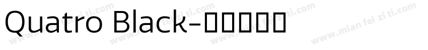 Quatro Black字体转换